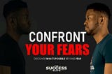 How I Confronted Fear and Overcame