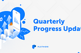 Plethori: Quarterly Progress Update