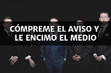 Cómpreme el aviso y le encimo el medio