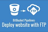Continuous Deployment (CD) from Bitbucket to Cpanel/FTP Server