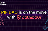 PIF DAO is on the move with Dotmoovs!