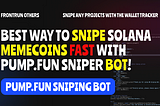 BEST Way to SNIPE Solana Memecoins Early with Pump.fun Sniper Bot!