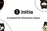 Initia: The Future of Rollups