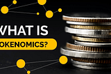 What is tokenomics?