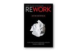 不是書評(19)《ReWork》工作大解放:打破傳統的商業管理和生產力法則