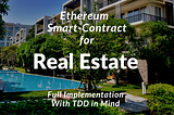 Ethereum Tutorial: Writing Real Estate Smart-contracts in Solidity