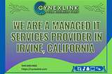 We are Managed IT services provider in Irvine, California | Cynexlink