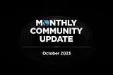 Community Update — October 2023