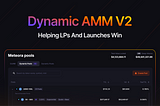 Dynamic AMM v2: Helping LPs and Launches Win