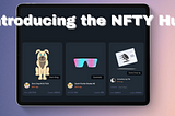 Introducing the NFTY Hub: The Best Tool to Manage NFTs and More