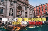 The Fascinating Story Behind the Trevi Fountain’s Coins