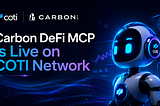 Carbon DeFi MCP Is Live on COTI Network: AI Agents Can Now Deploy Automated Trading Strategies…