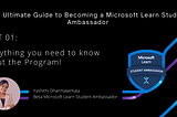 The Ultimate Guide to Becoming a Microsoft Learn Student Ambassador! (Part 01 )