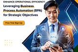Enhance Efficiency with Business Process Automation for Strategic Success