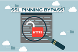Bypass SSL Pinning in Android Phones — Part 2