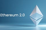 How Ethereum 2.0 Changes the Game for Blockchain Development