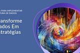 Como Implementar uma Cultura de Dados para Decisões Estratégicas
