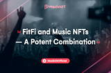 FitFi and Music NFTs — A Potent Combination