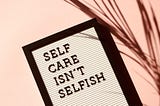 Post 7: You Should Be Selfish