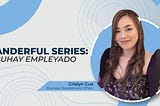 JUANderful Series: Buhay Empleyado — Crislyn Cua