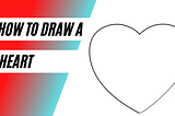 How to draw a heart. With step by step. Best and easiest.