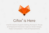 Gifox 2 is Here – Release Highlights