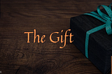 The Gift