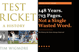 Tim Wigmore’s Test Cricket: A History — 148 Years, Not a Single Wasted Word.