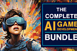 Utilize “The Complete AI Game Development Bundle” to Unlock the Future of Gaming