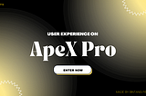 Experience on ApeX Pro