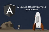 Ways of Bootstrapping Angular Applications