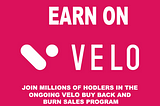 VELO BUYBACK AND BURN SALES PROGRAM