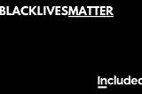 Included VC stands by Black Lives Matter