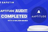 AAPTITUDE AUDIT COMPLETED WITH 0 MAJOR ISSUES