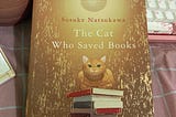 The Cat Who Saved Books by Sosuke Natsukawa — Book Summary and Notes