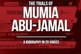 A NEW BOOK ON IMPRISONED JOURNALIST/HISTORIAN MUMIA ABU-JAMAL CHRONICLES LAST YEAR’S FIGHT TO SAVE…