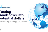 Turning roadshows into potential dollars- dual listing strategy for issuers