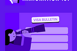 [Immigration 101]-Visa Bulletin
