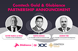 GLOBIANCE and COMTECH GOLD (Dubai) to offer GOLD and SILVER BACKED TOKENS on the GLOBIANCE PLATFORM