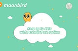 Moonbird is now on Medium!