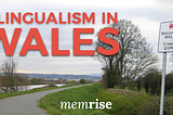 Wales: Britain’s Hidden Corner of Bilingualism