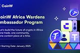 Introducing the CoinW Africa Wardens Ambassadors Program