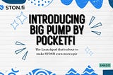 STONFI Gets a Boost with BigPump by PocketFi: Here’s What You Need to Know.