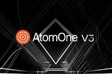 AtomOne V3: What the Upgrade Means and Why It Matters for You