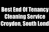 End of tenancy cleaning Croydon
