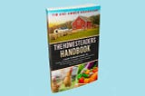 Homesteaders Handbook Review — From Dream to Reality