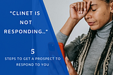 5 Steps to Get a Prospect to Respond to You — Digital Sales Strategies