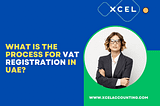 What is the Process for VAT Registration in UAE?