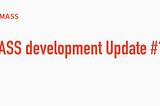 MASS development update#18