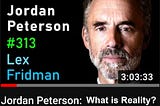 Jordan Peterson: “What is Reality?”